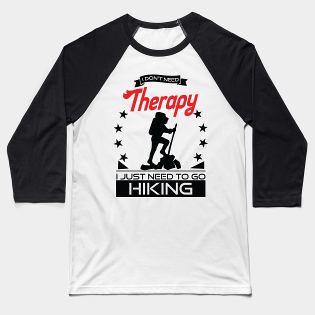 Hiking - Better Than Therapy Gift For Hikers Baseball T-Shirt by OceanRadar